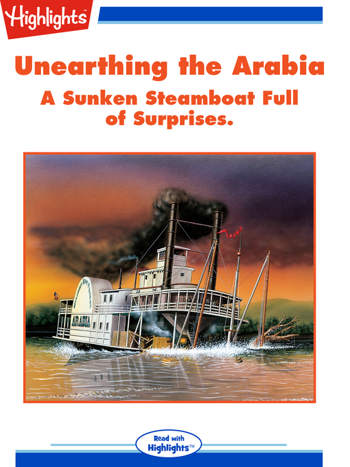 Title details for Unearthing the Arabia A Sunken Steamboat Full of Surprises by Lynn Rymarz - Available